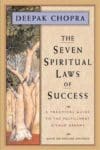 Deepak Chopra: The Seven Spiritual Laws of Success