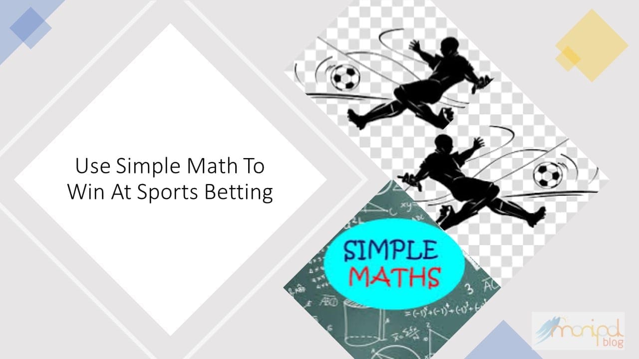 Use Simple Math To Win At Sports Betting ManipalBlog