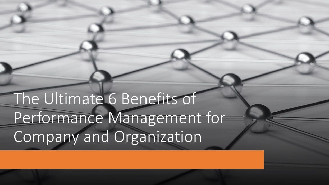 The Ultimate 6 Benefits Of Performance Management For Company And ...